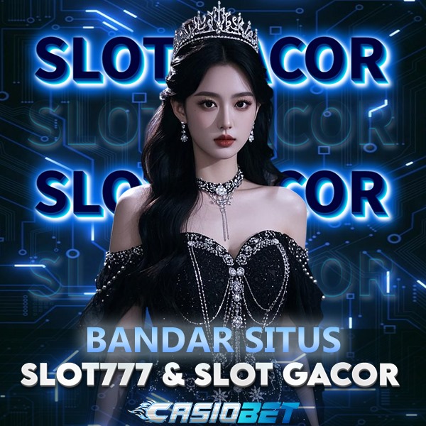 CASIOBET : Bandar Situs Slot777 Deposit Slot Gacor Resmi Tersedia Setiap Hari image 1
